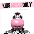 Kids Music Only, Vol. 1